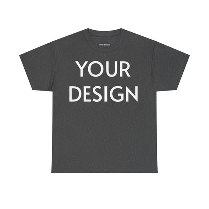 Custom Design T-Shirt — Personalized Print