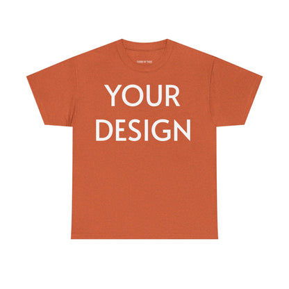 Custom Design T-Shirt — Personalized Print