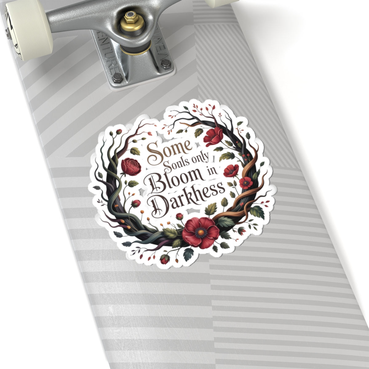 Bloom in Darkness Kiss-Cut Sticker — Floral Gothic Quote Sticker
