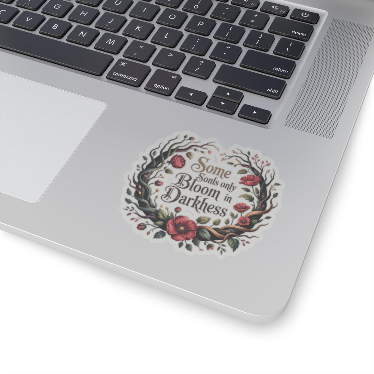 Bloom in Darkness Kiss-Cut Sticker — Floral Gothic Quote Sticker